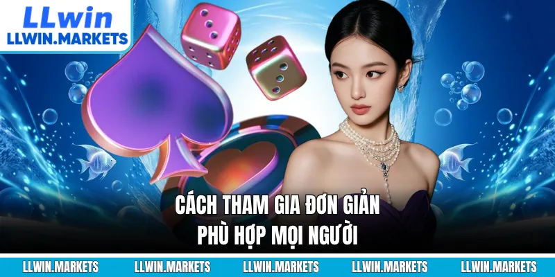 Cách tham gia đơn giản phù hợp mọi người